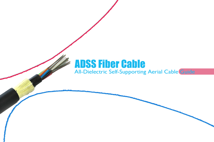 ADSS Fiber Cable: All-Dielectric Self-Supporting Aerial Cable Guide