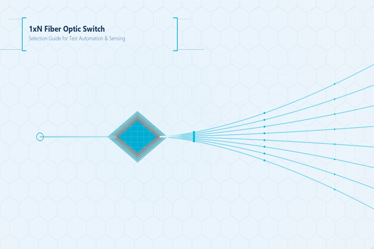 1xN Fiber Optic Switch: Selection Guide for Test Automation and Sensing Applications