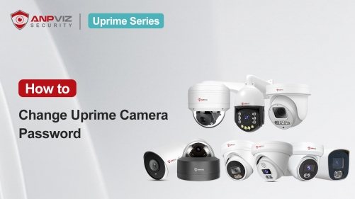 How to change Uprime camera password（Uprime Series）