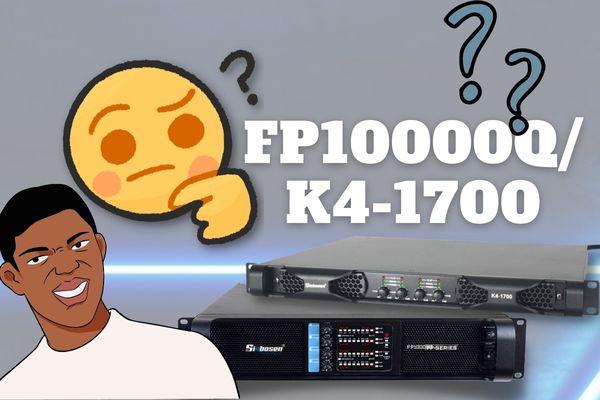 What is the difference between professional power amplifier K4-1700 and FP10000Q?