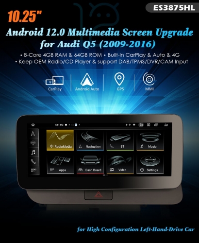 ES3875HL 10.25 Android 12.0 Car Stereo Screen Upgrade For Audi Q5 (2009-2016) High Configuration 4G LTE Slot Dual WiFi CarPlay Auto Radio GPS System