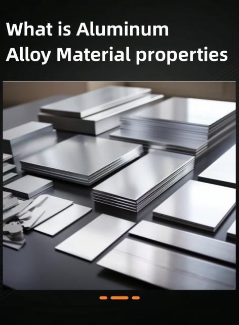 What is Aluminum Alloy  Material properties