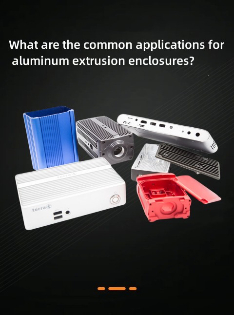 What are the common applications for aluminum extrusion enclosures?