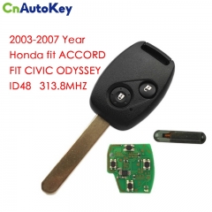 CN003003 2003-2007 Honda Remote Key 2 Button and Chip fit ACCORD FIT CIVIC ODYSSEY ID48 313.8MHZ