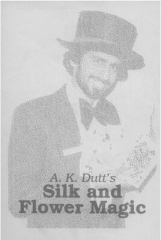 A .K. Dutt - Silk and Flower Magic