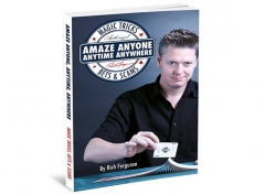 Amaze Anyone, Anytime, Anywhere: Magic Tricks, Bar Bets & Scams