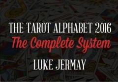 The Tarot Alphabet 2016 The Complete System by Luke Jermay