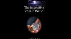 The Impossible Coin in Bottle by Ray Roch