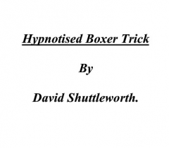 David Shuttleworth - Hypnotised Boxer Trick