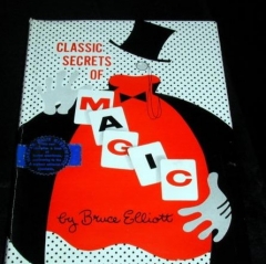 Classic Secrets of Magic by Bruce Elliot