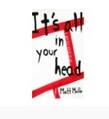 It's All In Your Head by Matt Mello