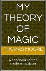 Thomas Moore - My Theory of Magic