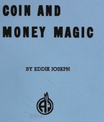 Coin and Money Magic by Eddie Joseph