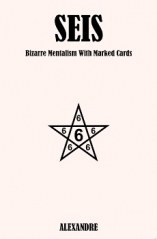 SEIS - Bizarre Mentalism with Marked Cards By Mystic Alexandre