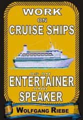 Working On Cruise Ships as an Entertainer & Speaker by Wolfgang Riebe