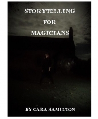 Cara Hamilton - Storytelling for Magicians