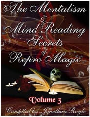 The Mentalism & Mind Reading Secrets of Repro Magic by Jonathan Royle Vol 3