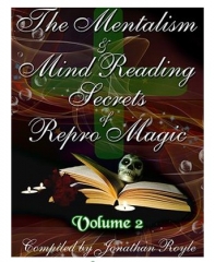 The Mentalism & Mind Reading Secrets of Repro Magic by Jonathan Royle Vol 2