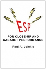 ESP for Close-Up and Cabaret Performances by Paul A. Lelekis