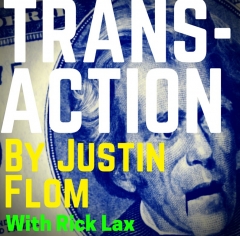 Transaction By Justin Flom with Rick Lax