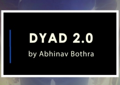 DYAD 2.0 by Abhinav Bothra