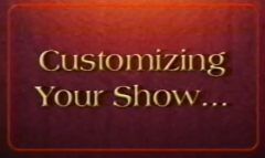 Customizing Your Show by Tony Daniels