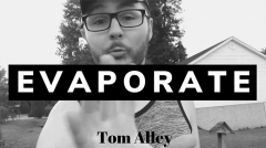 Evaporate by Tom Alley