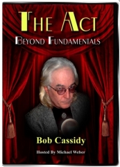 The Act: Beyond Fundamentals by Bob Cassidy (Strongly recommended)