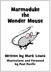 Marmaduke the Wonder Mouse by Mark Lewis