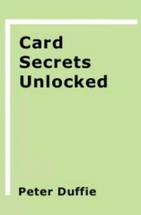 Card Secrets Unlocked By Peter Duffie