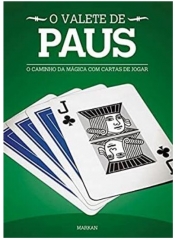 O Valete de Paus: O Caminho Da Mágica Com Cartas De Jogar (Os Valetes Livro 3) (Portuguese Edition)