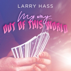 My Way Out Of This World by Larry Hass