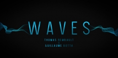 WAVES - Guillaume Botta & Thomas Rambault