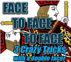 Face to Face to Face: 3 Crazy Tricks with a Double Facer by Jeremy Luton