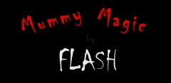 Mummy Magic by Mago Flash