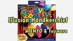 Illusion Handkerchief by Tenyo & Fujiwara