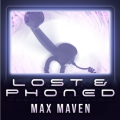 Lost & Phoned by Max Maven