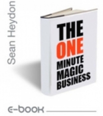 The One Minute Magic Business by Sean Heydon