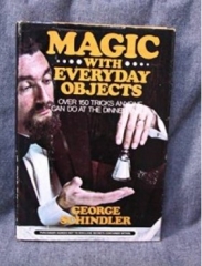 Magic With Everyday Objects by George Schindler