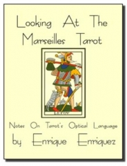 Looking At The Marseilles Tarot by Enrique Enriquez