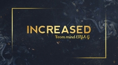 INCREASED by Esya G