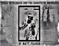 Tricks With Cards & The Secrets Of Swindlers By Matt Pilcher