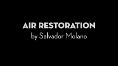 Air Restoration by Salvador Molano video (Download)