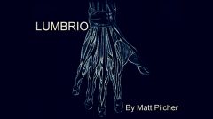 LUMBRIO by Matt Pilcher video (Download)