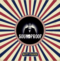 SOUNDPROOF - By Matt Pilcher