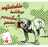 Inflatable Bulldogs and Paradox Fetishes by Michael Kras