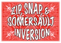 Zip, Snap, and Inversion Somersault by Brian Tudor