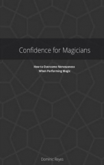 Dominic Reyes - Confidence For Magicians By Dominic Reyes