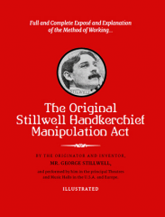 The Original Stillwell Handkerchief Manipulation Act - George Stillwell