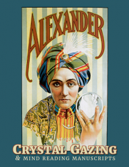 Alexander Crystal Gazing and Mind Reading Manuscripts - Alexander (Claude Alexander Conlin)